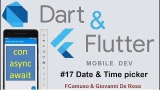 Dart & Flutter ITA 17: Flutter, Date & Time Picker (con async / await)