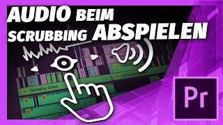 Audio beim Scrubbing/Scrollen Abspielen aktivieren und deaktivieren für Premiere Pro | Tütoriäll