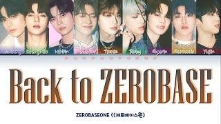 [CORRECT] ZEROBASEONE 제로베이스원 " Back to ZEROBASE " Lyrics (ColorCoded/ENG/KAN/ROM/가사)