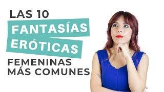 Las 10 FANTASÍAS ERÓTICAS femeninas más comunes 