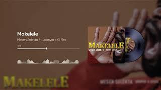 Mesen Selekta Ft Joonyer x G Flex - Makelele (Official Audio)