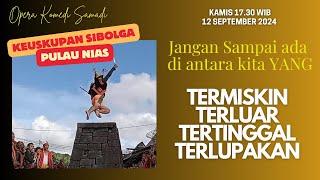 OPERA KOMEDI SAMADI || 12 SEPTEMBER 2024 || Pk. 17.30