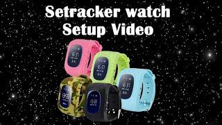 Setracker watch Setup Video||Connect2Kids||IFIHomes||IFITech