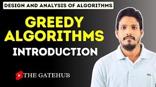 Introduction to Greedy Method | Greedy Algorithms | GATECSE | DAA