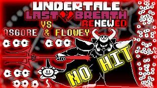 [NO HIT!] UnderTale: Last breath Renewed ASGORE & FLOWEY FULL FIGHT