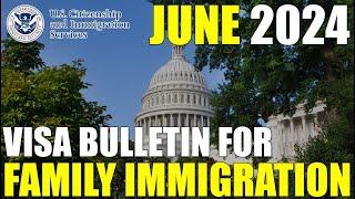 Visa Bulletin June 2024: Family Immigration Petition and Immigrant Visa Backlog News