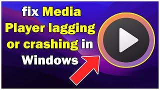 How to fix Media Player lagging or crashing in Windows 10 or 11