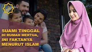 Suami Tinggal di Rumah Mertua Menurut Islam