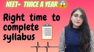 NEET Latest Updates | What is the right time to complete syllabus ?