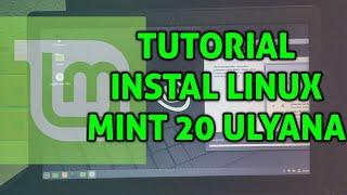 TUTORIAL CARA INSTAL LINUX MINT 20 ULYANA | CINNAMON