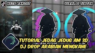 Tutorial Jedag Jedug 3D Alight Motion DJ Drop Arabian