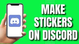 How To Make Stickers On Discord Mobile (Quick & Easy 2023)