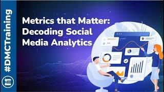 Metrics that Matter: Decoding Social Media Analytics | DMChampion Weekly Webinar by DMC