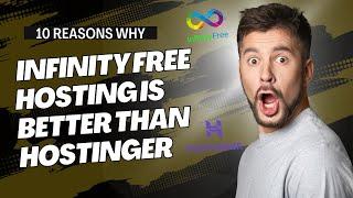 10 Reasons Why Infinity Free Hosting is better than Hostinger