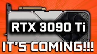 RTX 3090 Ti INCOMING & 3080 Ti Release Date / Availability