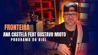 Fronteira-Ana Castela feat Gustavo Mioto-Programa do Bial