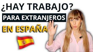  TRABAJOS para EXTRANJEROS en ESPAÑA  ¿CÓMO conseguir TRABAJO en ESPAÑA siendo EXTRANJERO?