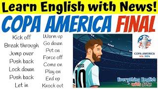 Copa America Final: Learn English, Phrasal Verbs