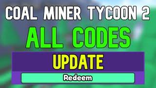 New Coal Miner Tycoon 2 Codes | Roblox Coal Miner Tycoon 2 Codes (February 2024)