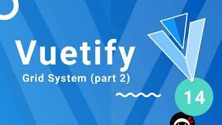 Vuetify Tutorial #14 - Grid System (part 2)