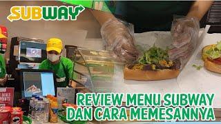 Menu Favorit di Subway dan Tutorial Pesen Subway - REVIEW SUBWAY INDONESIA