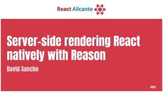 DAVID SANCHO - Server side rendering React natively with Reason