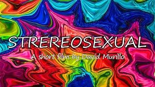 Stereosexual - Short Film by David Murillo