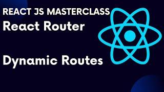 ReactJS Tutorial 73: React Router Part 5 Dynamic Routes