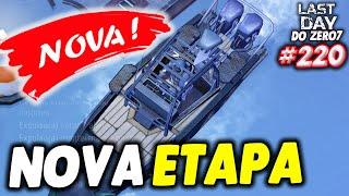 NOVA ETAPA COM A MONTAGEM DO BARCO - LAST DAY DO ZERO 7 #220