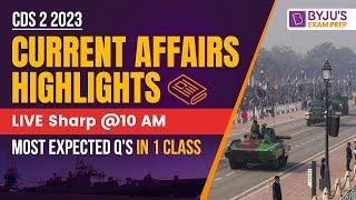 CDS 2 2023 Current Affairs Highlights | Current Affairs Most Expected Questions for CDS 2023