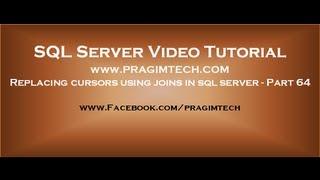 Replacing cursors using joins in sql server   Part 64