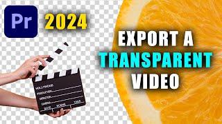 Easily Export a Transparent Video in Premiere Pro 2024 | (QUICK TUTORIAL)