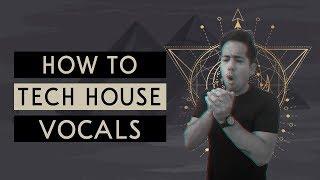How To Tech House Vocals