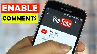 HOW TO ENABLE COMMENTS ON YOUTUBE (ANDROID / IPHONE)