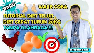 CARA DAN TUTORIAL DIET TELUR BERAT BADAN TURUN 20 KG TANPA OLAHRAGA - TIPS DIET DOKTER SADDAM ISMAIL