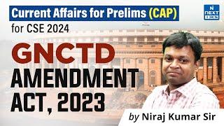 Govt. of NCT of Delhi (Amendment) Act, 2023 by Niraj Sir | Current Affairs for UPSC 2024