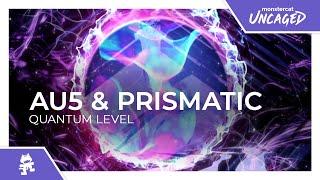 Au5 & Prismatic - Quantum Level [Monstercat Release]