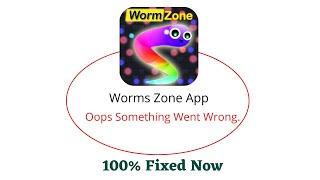 Fix Worms Zone Oops Something Went Wrong Error. Please Try Again Later Problem Error Solved