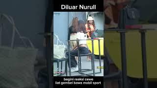 Diluar nurull. Begini reaksi cewe liat gembel bawa mobil sport