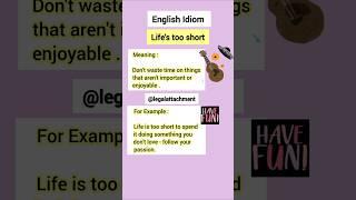 Enjoy! 𝐋𝐢𝐟𝐞'𝐬 𝐭𝐨𝐨 𝐬𝐡𝐨𝐫𝐭🫰 #speakenglish #idioms #learnenglishidioms #shorts