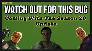 Beware Of This Issue Coming With The Season 20 Update In Fallout 76.....