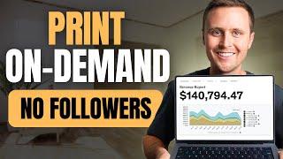 How To Start Print On Demand Without a Following