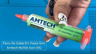 Fluxo De Solda Em Pasta Smt Amtech Nc559 Asm 10G