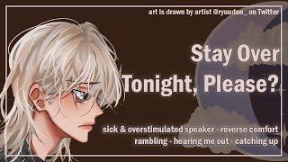 Stay Over Tonight, Please? [Sick Speaker] [Clingy] [Reverse Comfort] [F4A] ASMR Roleplay