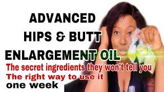 HOW TO MAKE BUTT ENLARGEMENT OIL (Secret  effective ingredients and how to use)