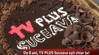 De 8 ani, TV PLUS Suceava ești chiar tu!