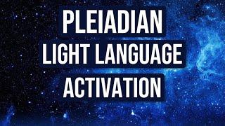 Pleiadian Light Language- ACTIVATE COSMIC DNA