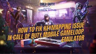 How to fix keymapping issue in call of duty mobile gameloop emulator - Season 1 - 2024