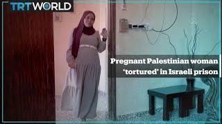 Pregnant Palestinian woman ‘beaten’ and ‘interrogated’ in Israeli detention