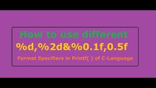 Printf( ) Statement with %d ,%2d &%f &0.5f in C language | by Babjhiram